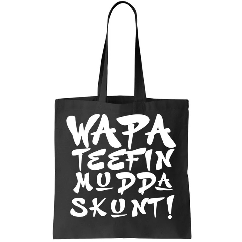 WAPA TEEFIN Mudda Skunt Tote Bag.jpg