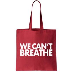 We Cant Breathe Protest Support Civil Rights Tote Bag