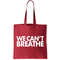 We Can't Breathe Protest Support Civil Rights Tote Bag.jpg