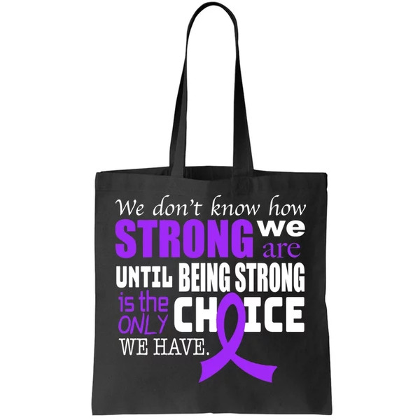 We Don't Know How Strong We Are Purple Ribbon Tote Bag.jpg