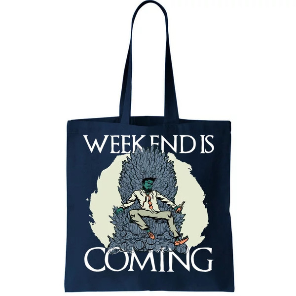 Weekend Is Coming Tote Bag.jpg
