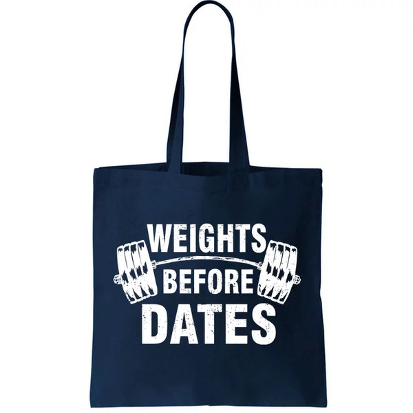 Weights Before Dates Motivation Tote Bag.jpg