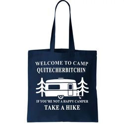 Welcome To Camp Quitcherbitchin Funny Camping Meme Tote Bag