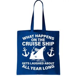What Happens On A Cruise Ship Tote Bag