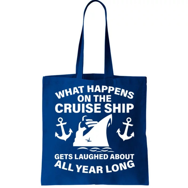 What Happens On A Cruise Ship Tote Bag.jpg