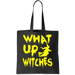 What Up Witches Tote Bag