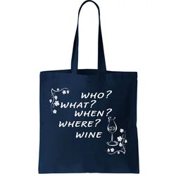 Who What When Where Wine Tote Bag