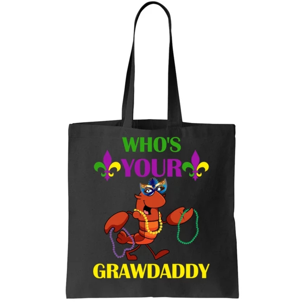 Who's Your Grawdaddy Funny Mardi Gras Tote Bag.jpg