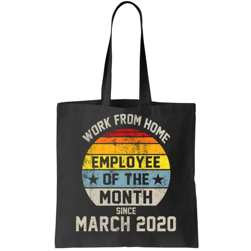Work From Home Employee Of The Month Funny Pandemic Tote Bag.jpg