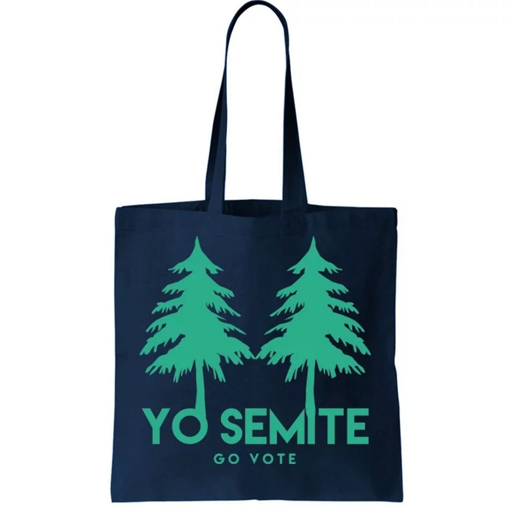 Yo Semite Go Vote Anti Trump Tote Bag.jpg