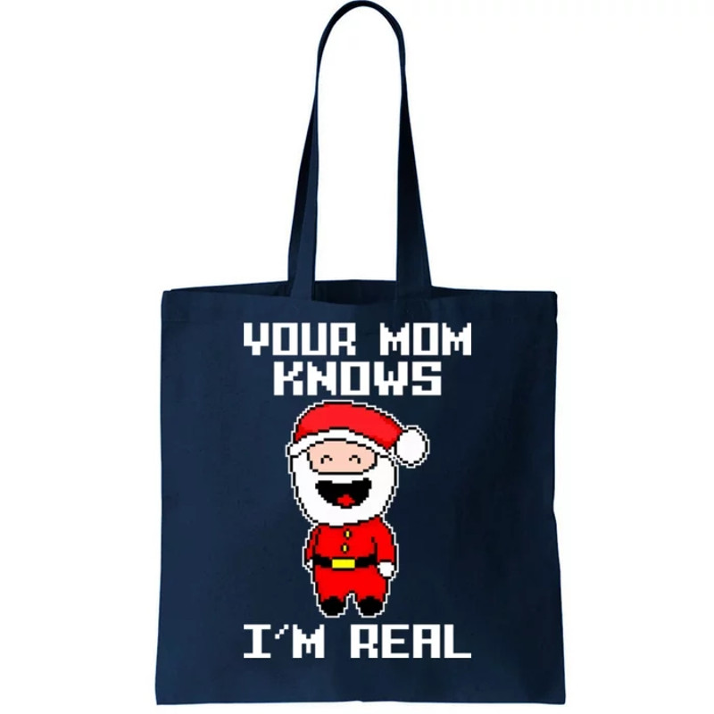Your Mom Knows I'm Real Santa Christmas Tote Bag.jpg