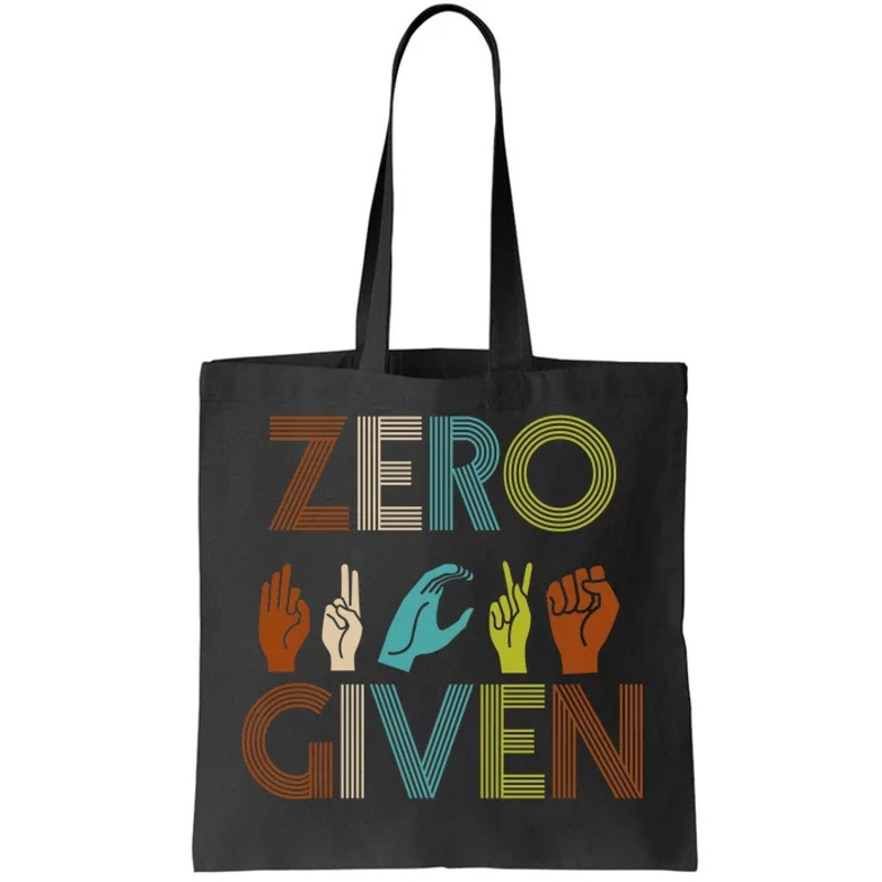 Zero Given Sign Language Tote Bag.jpg