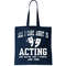 All I Care About Is Acting Tote Bag.jpg