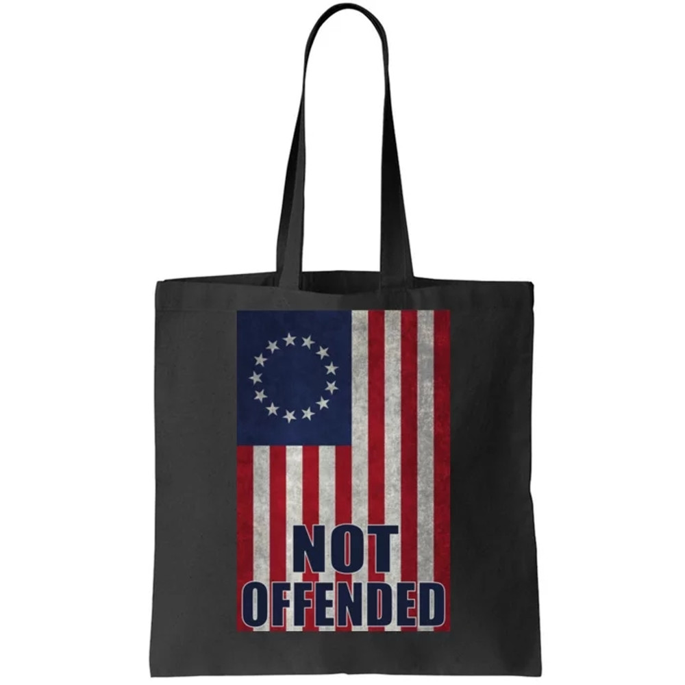 Betsy Ross Flag Not Offended 13 Stars For Protesters Tote Bag.jpg