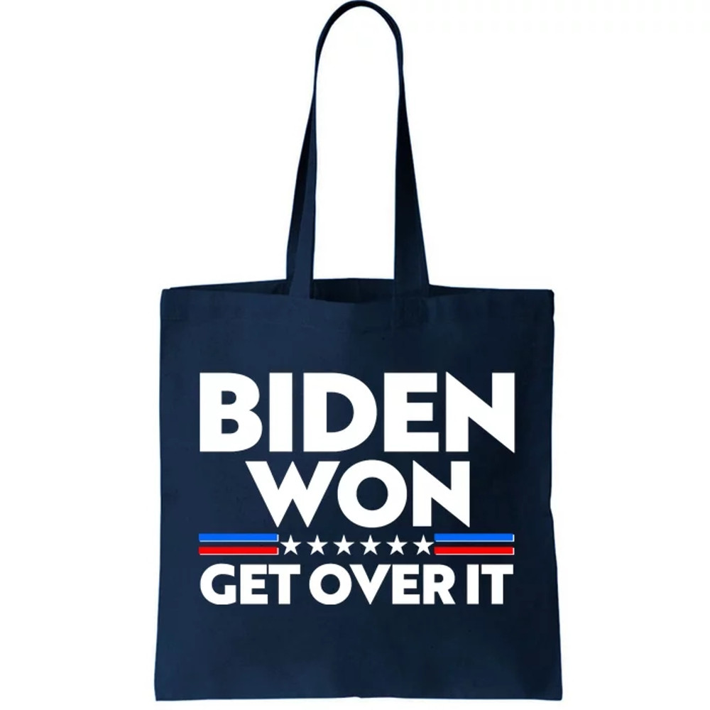Biden Won Get Over It Tote Bag.jpg