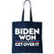 Biden Won Get Over It Tote Bag.jpg