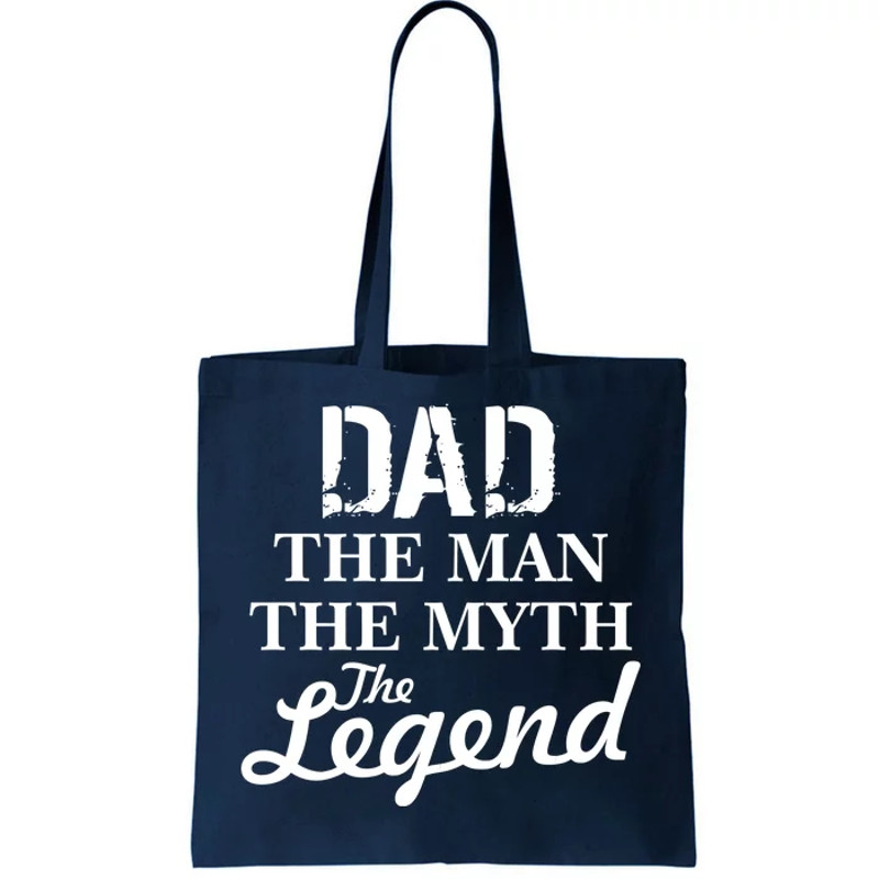 Dad The Man Myth Legend Tote Bag.jpg
