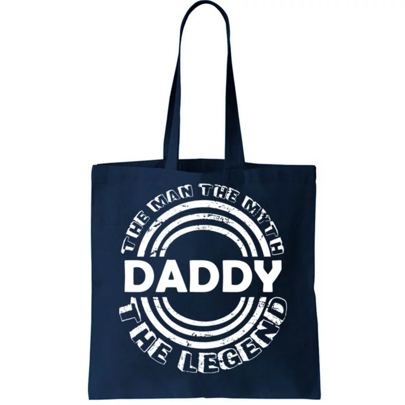 Daddy The Man The Myth The Legend Tote Bag.jpg