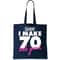 Damn! I Make 70 Look Good Birthday Tote Bag.jpg