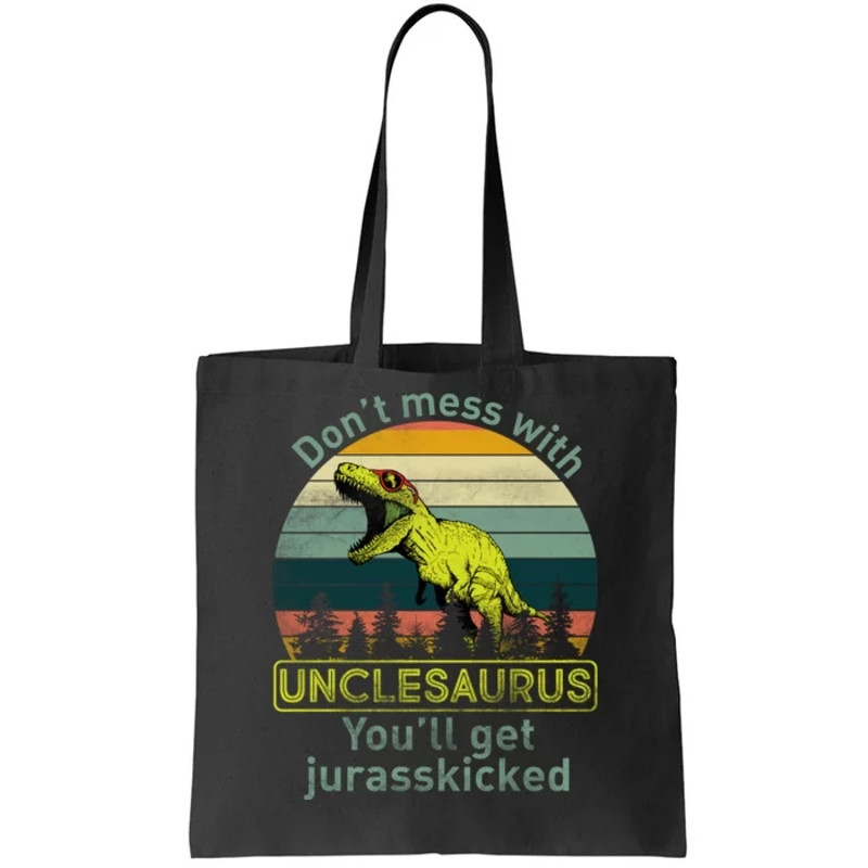 Don't Mess With Unclesaurus Tote Bag.jpg
