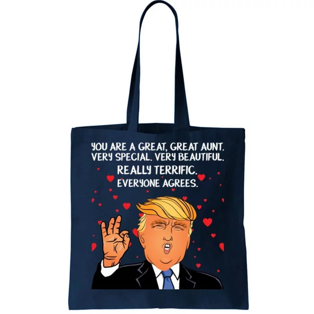 Donald Trump Your A Great Aunt Tote Bag.jpg