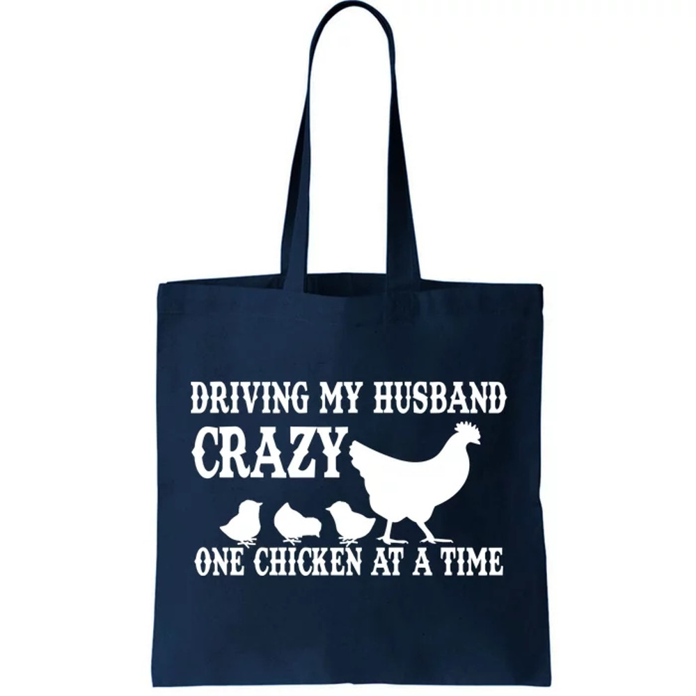 Driving My Husband Crazy One Chicken At A Time Tote Bag.jpg