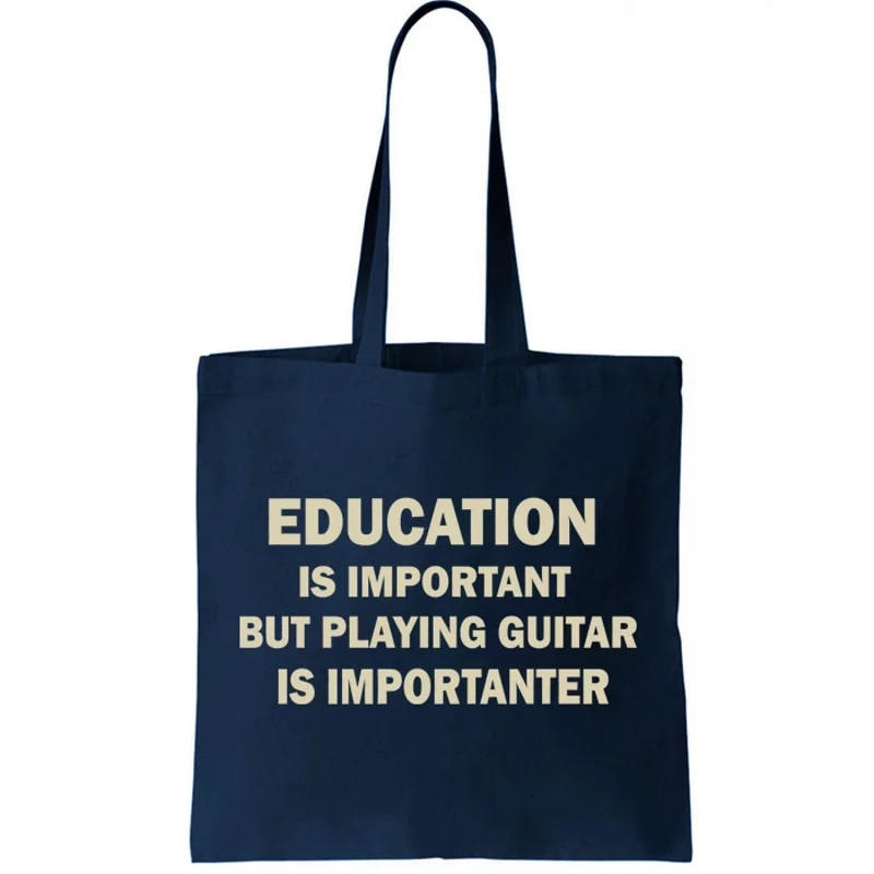 Education Is Important Playing Guitar Importanter Tote Bag.jpg