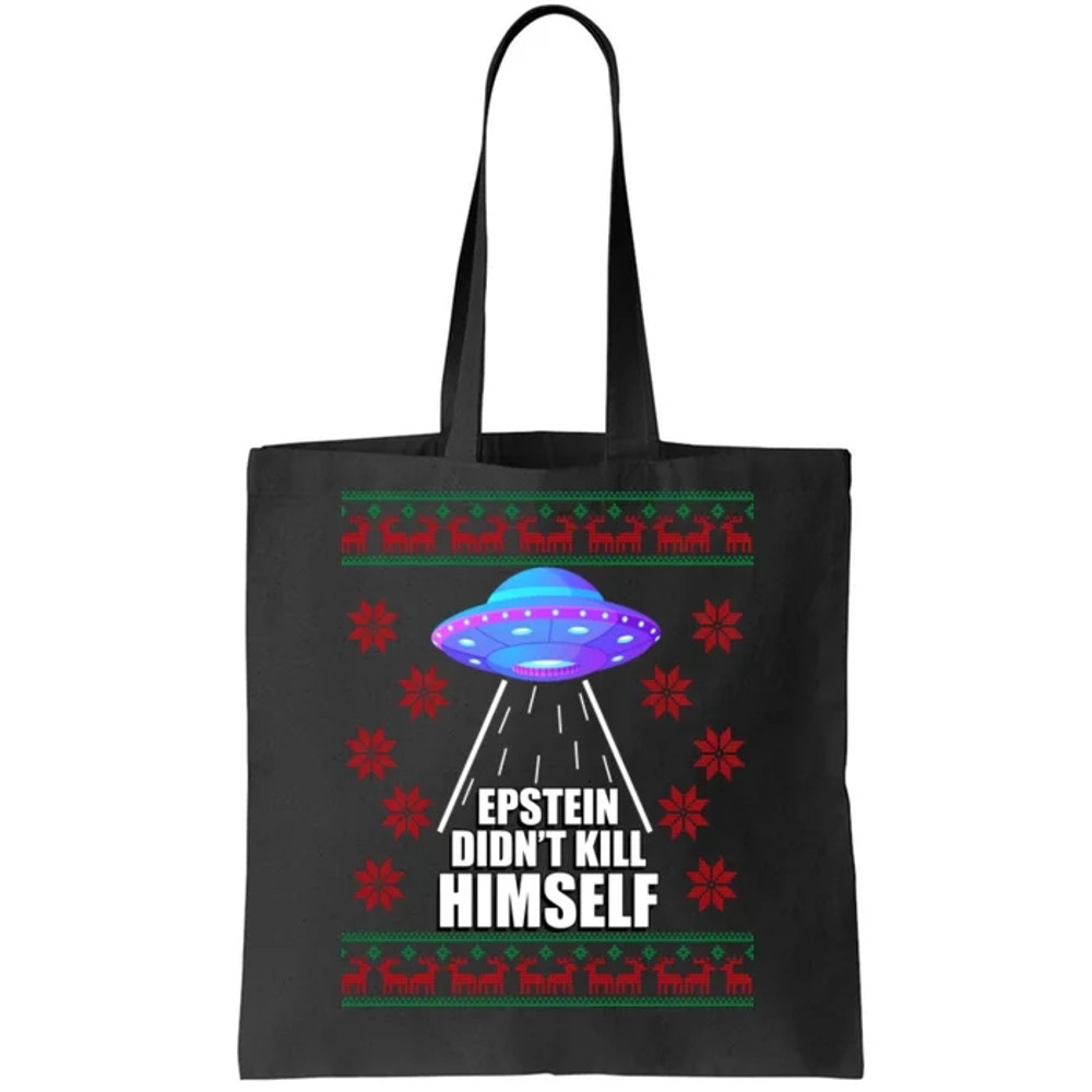 Epstein Didn't Kill Himself UFO Ugly Christmas Tote Bag.jpg