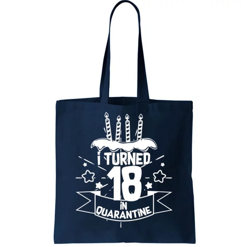 Funny I Turned 18 In Quarantine 18th Birthday Tote Bag.jpg