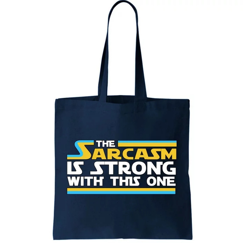 Funny Sarcasm Is Strong With This One Spoof Tote Bag.jpg