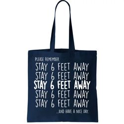 please remember stay 6 feet away tote bag