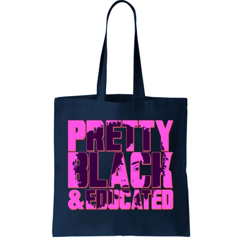 Pretty Black & Educated Black History Month Tote Bag.jpg