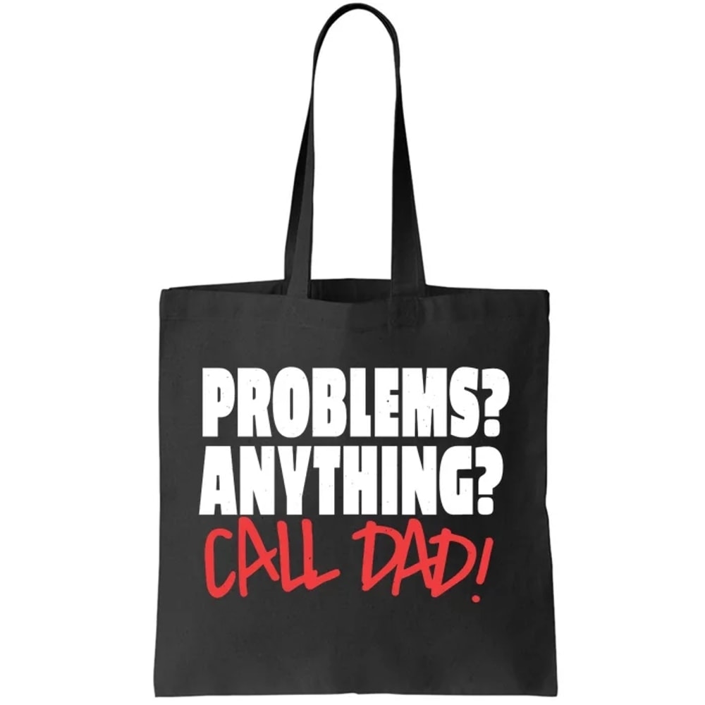 Problems Anything Call Dad Tote Bag.jpg