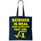 Science Is Real Your Alternative Fact Are Tote Bag.jpg