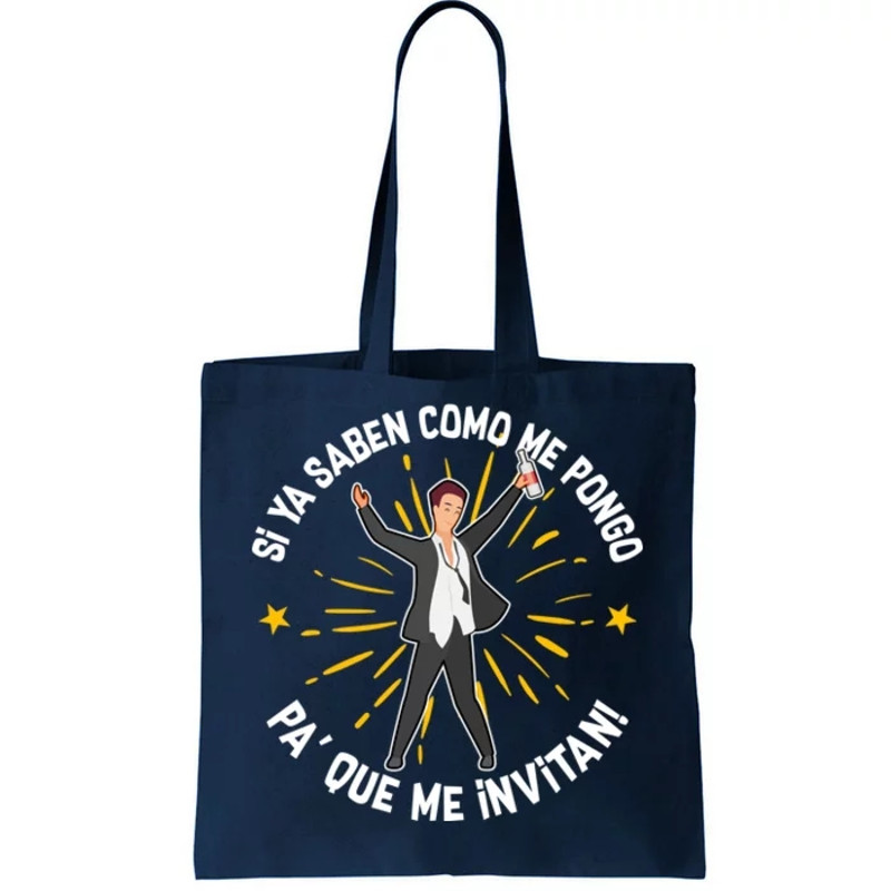 Si Ya Saben Como Me Pongo Man Tote Bag.jpg