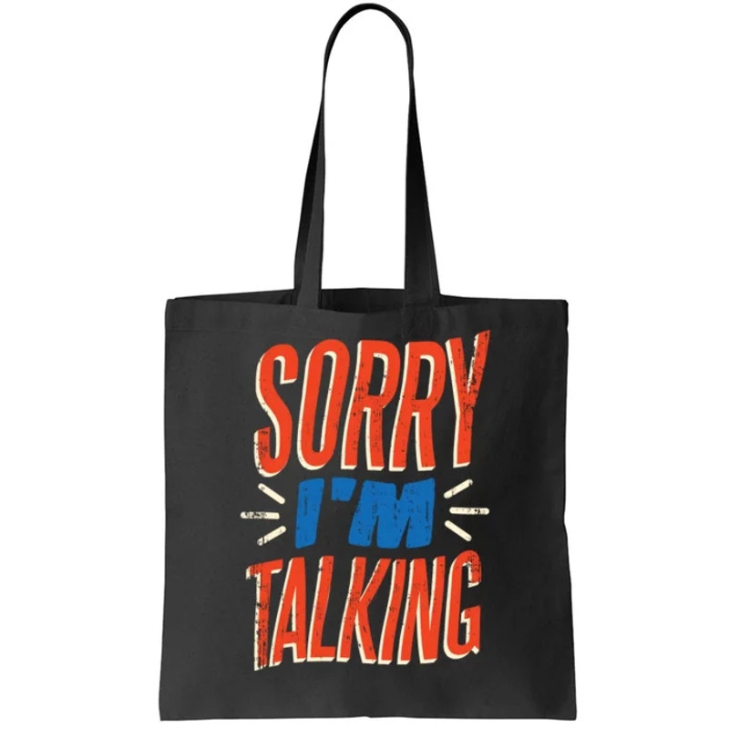 Sorry I'm Talking Tote Bag.jpg