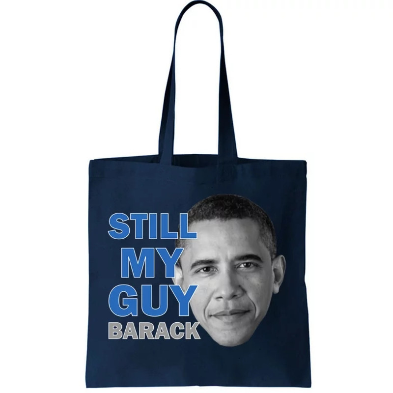 Still My Guy Barack Obama Tote Bag.jpg