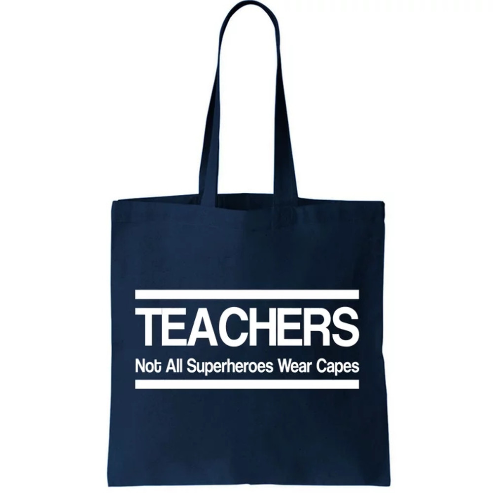 Teachers Not All Super Heroes Wear Capes Tote Bag.jpg