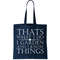 Thats What I Do I Garden And Know Thing Tote Bag.jpg