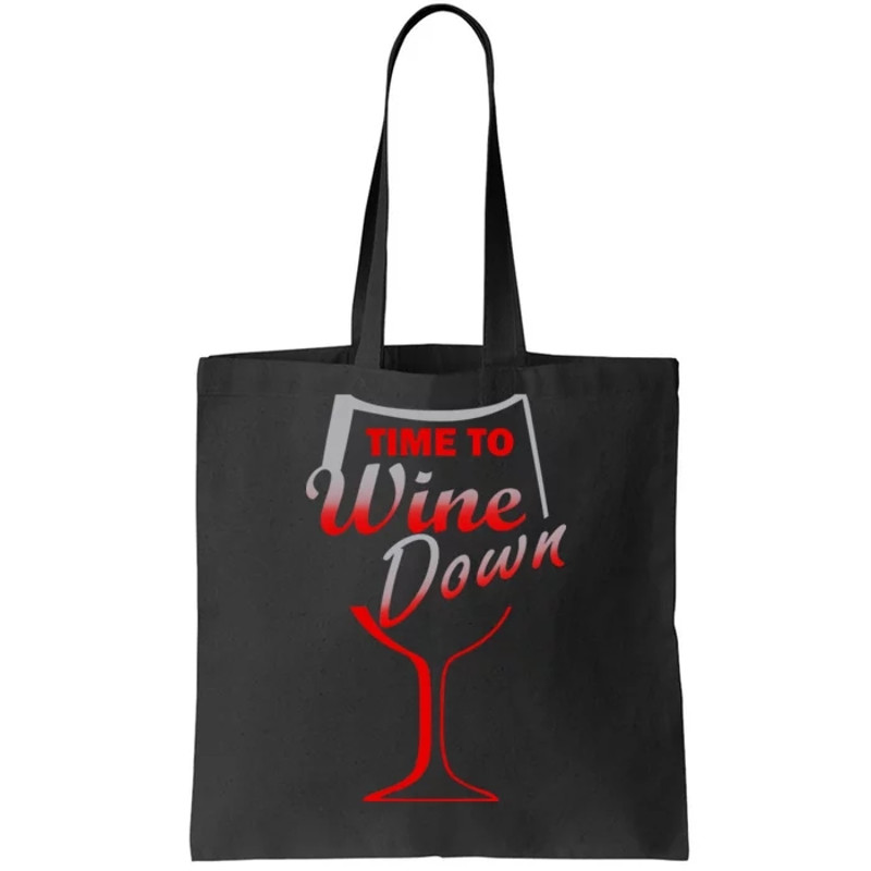 Time To Wine Down Tote Bag.jpg