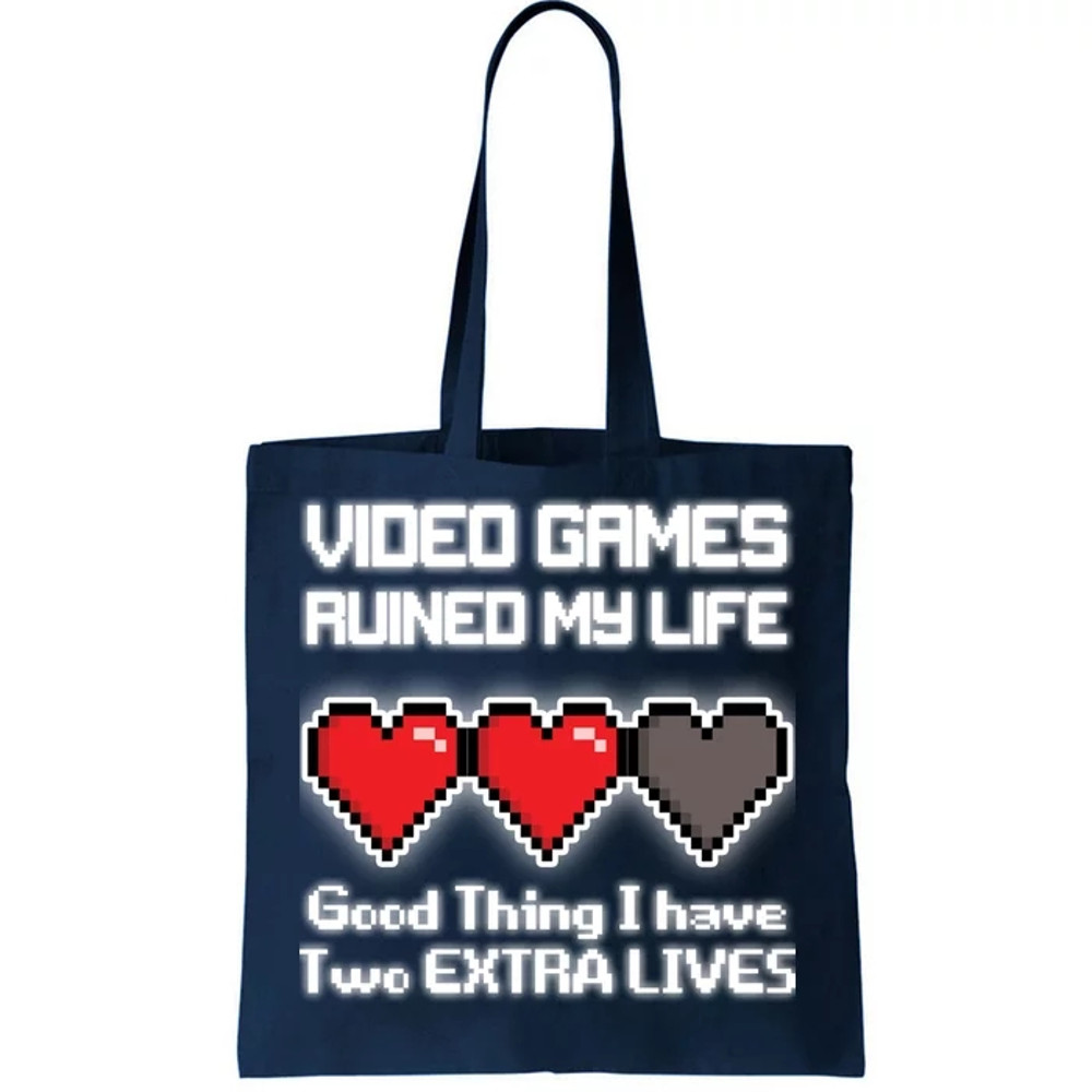 Video Games Ruined My Life Good Thing I Have Two Extra Lives Tote Bag.jpg