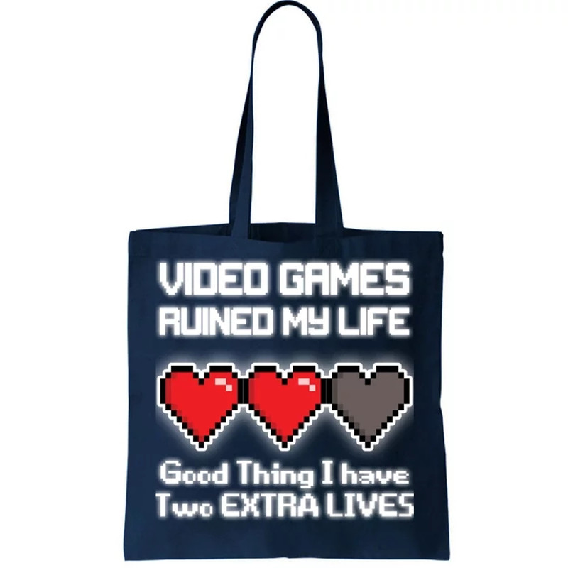 Video Games Ruined My Life Good Thing I Have Two Extra Lives Tote Bag.jpg
