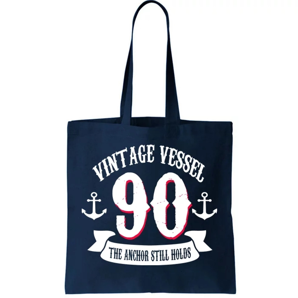 Vintage Vessel 90th Birthday The Anchor Still Holds Tote Bag.jpg