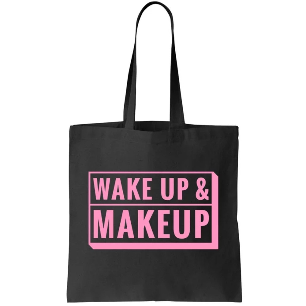 Wake Up And Makeup Tote Bag.jpg