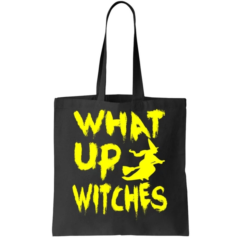 What Up Witches Tote Bag.jpg