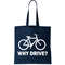 Why Drive Tote Bag.jpg