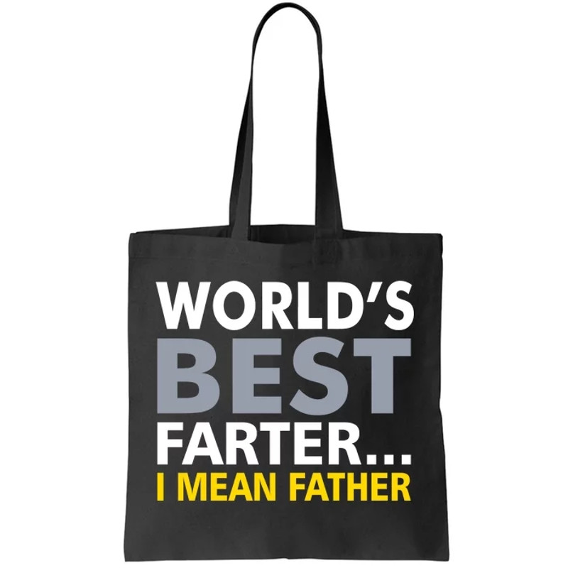 World's Best Farter I Mean Father Tote Bag.jpg