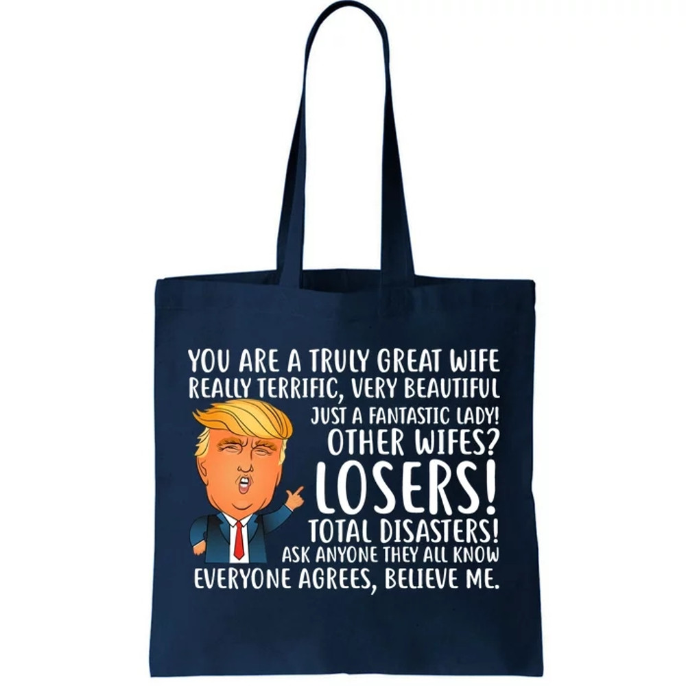You Are A Truly Great Wife Donald Trump Tote Bag.jpg