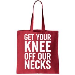 get your knee off our necks tote bag