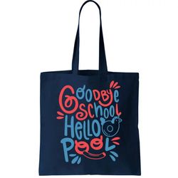 goodbye school hello pool tote bag